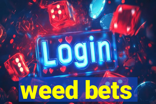 weed bets